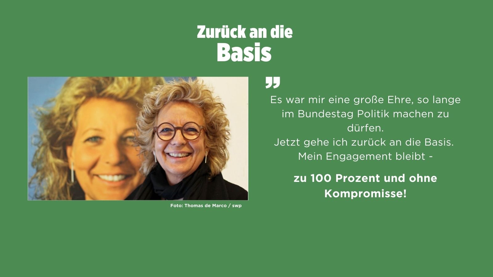Porträt von Beate Müller-Gemmeke vor einem großen älteren Hintergrundfoto von ihr selbst. Text: „Zurück an die Basis“ und ein Zitat: „Es war mir eine große Ehre, so lange im Bundestag Politik machen zu dürfen. Jetzt gehe ich zurück an die Basis. Mein Engagement bleibt – zu 100 Prozent und ohne Kompromisse!“