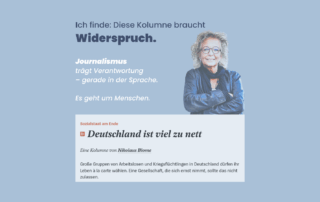 Sharepic mit blauem Hintergrund. Links steht der Text: Ich finde: Diese Kolumne braucht Widerspruch. Journalismus trägt Verantwortung – gerade in der Sprache. Es geht um Menschen. Rechts ein Foto von Beate Müller-Gemmeke mit verschränkten Armen. Unten eingeblendet die Spiegel-Kolumne „Deutschland ist viel zu nett“ von Nikolaus Blome.