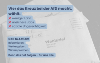 Foto eines Wahlbriefs. Text: „Wer das Kreuz bei der AfD macht, wählt: ❌ weniger Lohn ❌ unsichere Jobs ❌ soziale Ungerechtigkeit. Call to Action: Informieren. Weitergeben. Widersprechen. Denn das hat Folgen – für uns alle.“